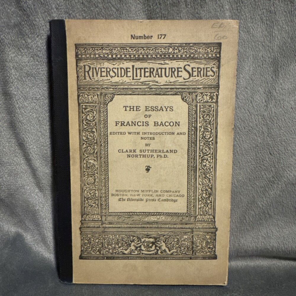 Vintage 1908 Riverside Literature Series The Essays of Francis Bacon Number 177